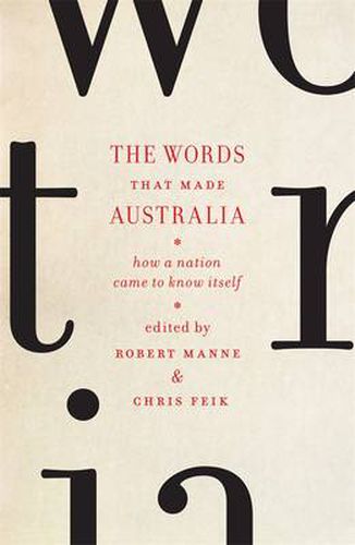 Cover image for The Words That Made Australia: How A Nation Came To Know Itself,The