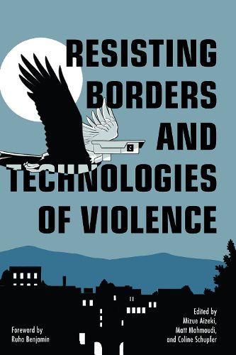 Technologies of Violence: Resisting Borders in an Age of Global Apartheid