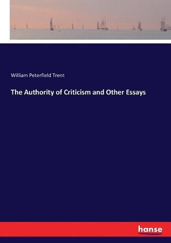 The Authority of Criticism and Other Essays