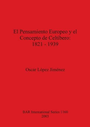 El Pensamiento Europeo y el Concepto de Celtibero: 1821-1939