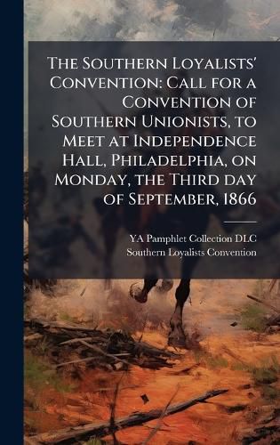 Cover image for The Southern Loyalists' Convention