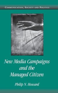 Cover image for New Media Campaigns and the Managed Citizen