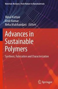 Cover image for Advances in Sustainable Polymers: Synthesis, Fabrication and Characterization