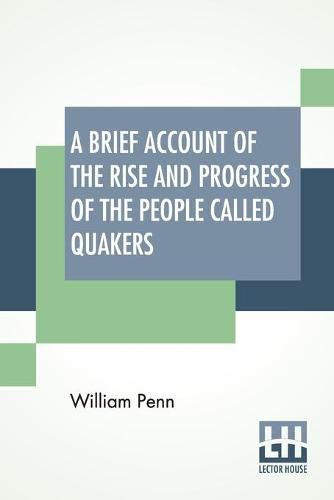 Cover image for A Brief Account Of The Rise And Progress Of The People Called Quakers