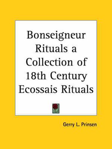 Cover image for Bonseigneur Rituals a Collection of 18th Century Ecossais Rituals