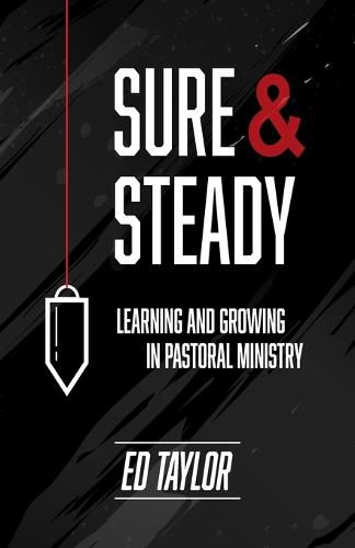 Cover image for Sure & Steady: Learning And Growing In Pastoral Ministry