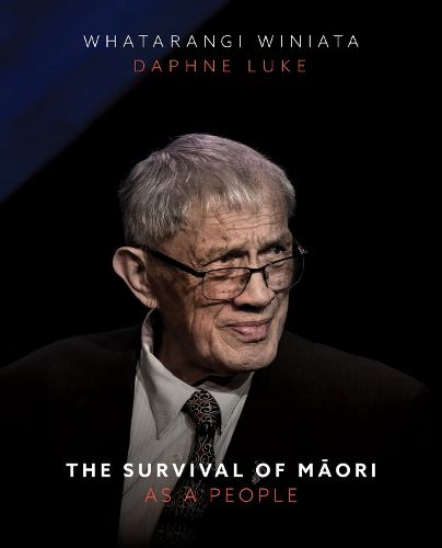 Cover image for The Survival of Maori as a People: A Collection of Papers by Emeritus Professor Whatarangi Winiata