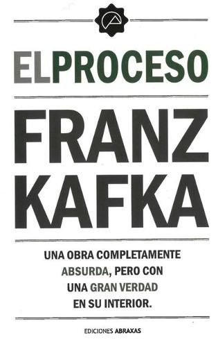 Cover image for El Proceso: Una Obra Completamente Absurda, Pero Con Una Gran Verdad En Su Interior