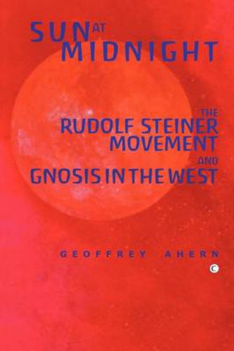 Sun at Midnight: The Rudolf Steiner Movement and Gnosis in the West