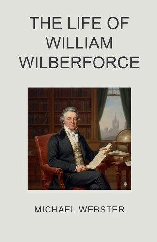 Cover image for The Life of William Wilberforce