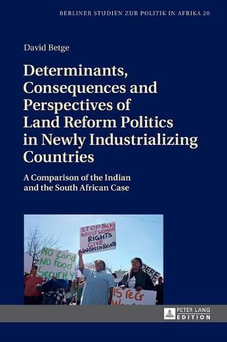 Cover image for Determinants, Consequences and Perspectives of Land Reform Politics in Newly Industrializing Countries: A Comparison of the Indian and the South African Case