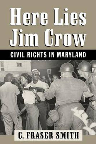 Cover image for Here Lies Jim Crow: Civil Rights in Maryland