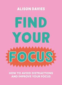 Cover image for Find Your Focus