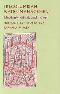 Cover image for Precolumbian Water Management: Ideology, Ritual, and Power