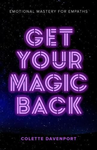 Cover image for Get Your Magic Back: Emotional Mastery for Empaths