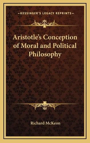 Aristotle's Conception of Moral and Political Philosophy