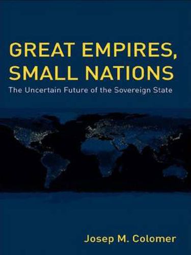 Cover image for Great Empires, Small Nations: The Uncertain Future of the Sovereign State