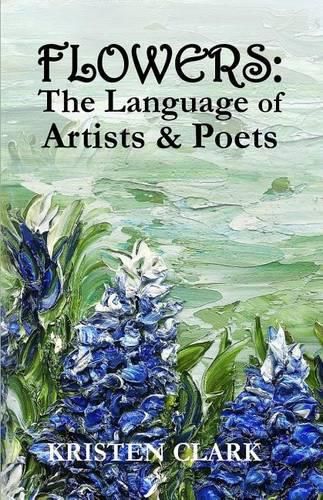 Cover image for Flowers: The Language of Artists & Poets