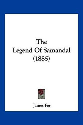 Cover image for The Legend of Samandal (1885)
