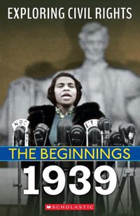 Cover image for The Beginnings: 1939 (Exploring Civil Rights)