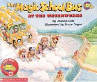 Cover image for The Magic School Bus at the Waterworks: At the Waterworks