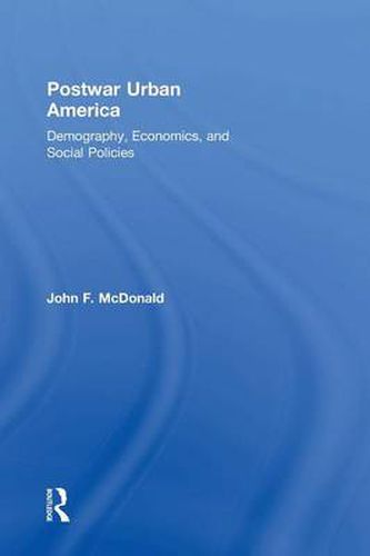 Cover image for Postwar Urban America: Demography, Economics, and Social Policies