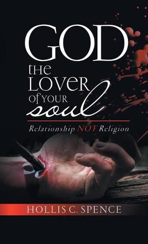 Cover image for God the Lover of Your Soul: Relationship Not Religion