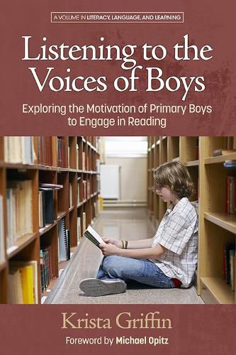 Cover image for Listening to the Voices of Boys: Exploring the Motivation of Primary Boys to Engage in Reading