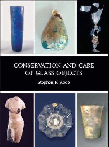 Cover image for Conservation and Care of Glass Objects