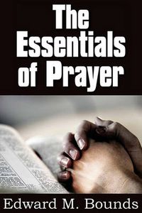 Cover image for The Essentials of Prayer