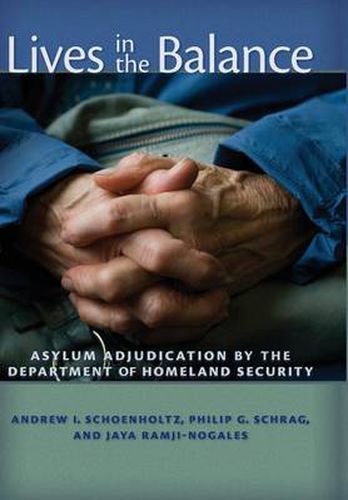 Cover image for Lives in the Balance: Asylum Adjudication by the Department of Homeland Security