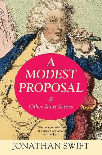 Cover image for A Modest Proposal & Other Short Satires (Warbler Classics Annotated Edition)