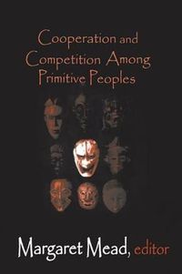 Cover image for Cooperation and Competition Among Primitive Peoples