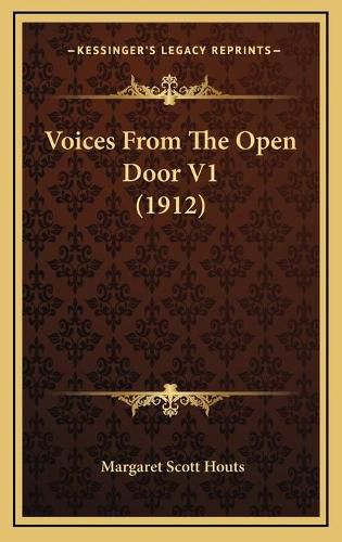 Voices from the Open Door V1 (1912) Voices from the Open Door V1 (1912)