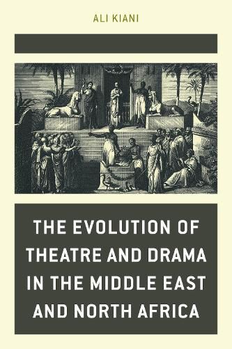 Cover image for The Evolution of Theatre and Drama in the Middle East and North Africa