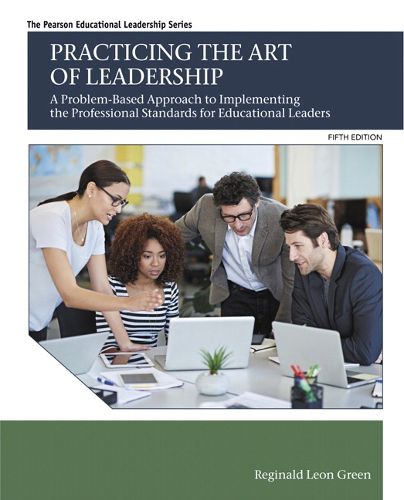 Cover image for Practicing the Art of Leadership: A Problem-Based Approach to Implementing the Professional Standards for Educational Leaders