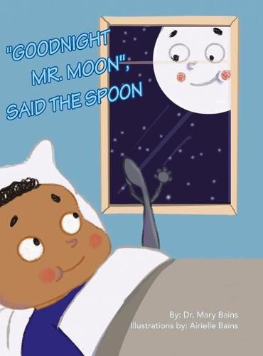 "Goodnight Mr. Moon", Said the Spoon