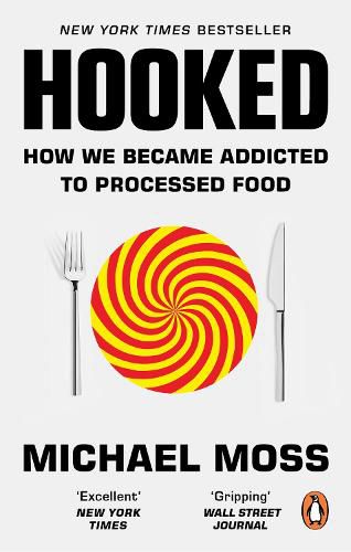 Cover image for Hooked: How We Became Addicted to Processed Food