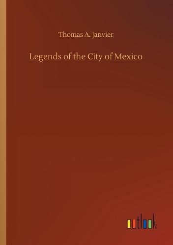 Legends of the City of Mexico