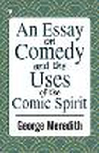 An Essay on Comedy and the Uses of the Comic Spirit