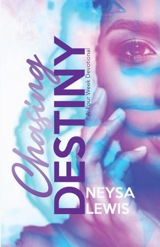 Cover image for Chasing Destiny: A Four Week Devotional