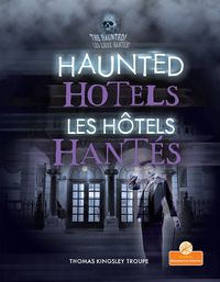 Cover image for Les Hotels Hantes (Haunted Hotels) Bilingual Eng/Fre