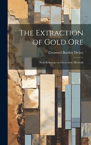 Cover image for The Extraction of Gold Ore