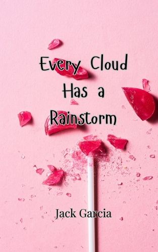 Cover image for Every Cloud Has a Rainstorm