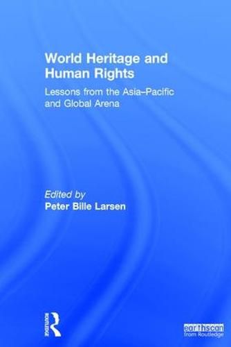 World Heritage and Human Rights: Lessons from the Asia-Pacific and global arena