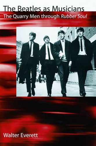 Cover image for The Beatles as Musicians: The Quarry Men through Rubber Soul