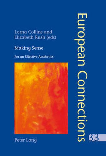 Making Sense: For an Effective Aesthetics- Includes an original essay by Jean-Luc Nancy