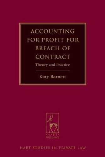 Cover image for Accounting for Profit for Breach of Contract: Theory and Practice