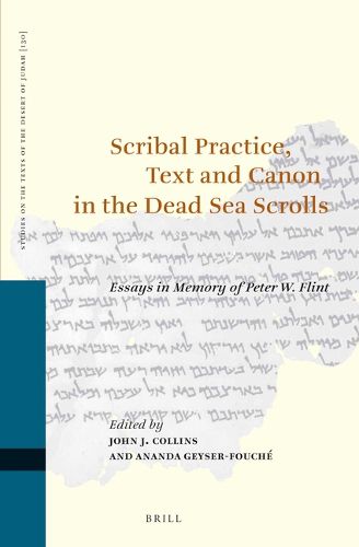 Cover image for Scribal Practice, Text and Canon in the Dead Sea Scrolls: Essays in Memory of Peter W. Flint