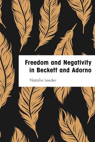 Cover image for Freedom and Negativity in Beckett and Adorno: Something or Nothing